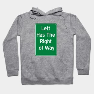 Left Has The Right of Way Hoodie